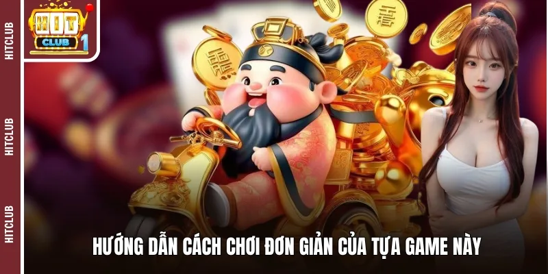 Hướng dẫn cách chơi đơn giản của tựa game này