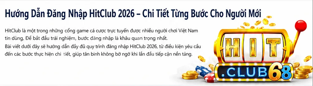 Hướng dẫn đăng nhập hitclub 2026
